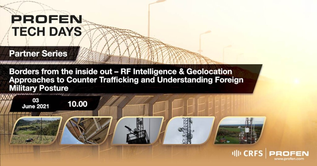 Borders From the Inside Out – RF Intelligence & Geolocation: Approaches to Counter Trafficking and Understanding Foreign Military Posture.
